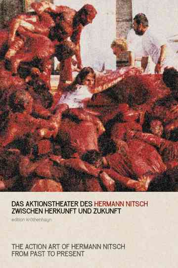 Das Aktionstheater Des Hermann Nitsch Zwischen Herkunft Und Zukunft Poster