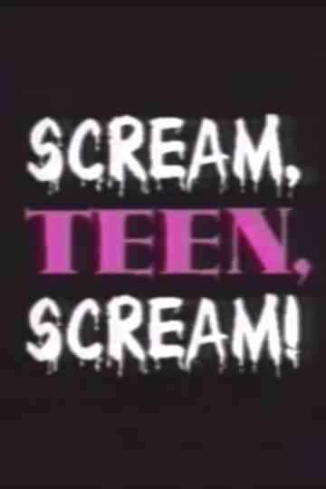 Scream Teen Scream Poster