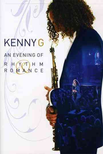 Kenny G: An Evening of Rhythm and Romance - Live poster