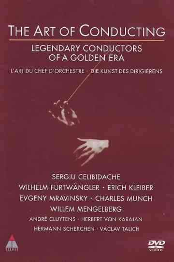 The Art of Conducting: Great Conductors of the Past poster