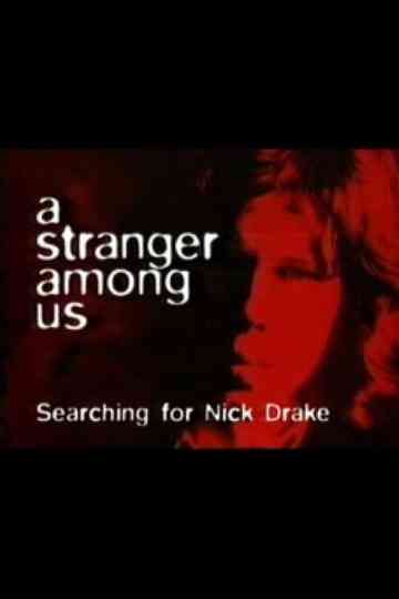 A Stranger Among Us: Searching for Nick Drake Poster