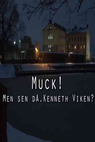 Muck! men sen då - Kenneth Viken? poster