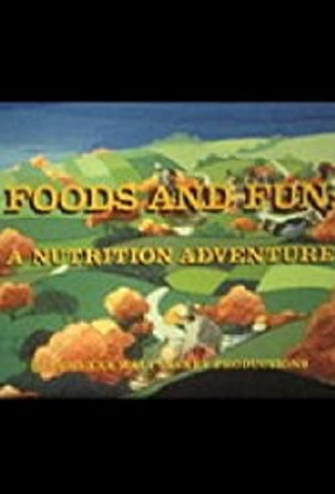 Foods and Fun A Nutrition Adventure Poster