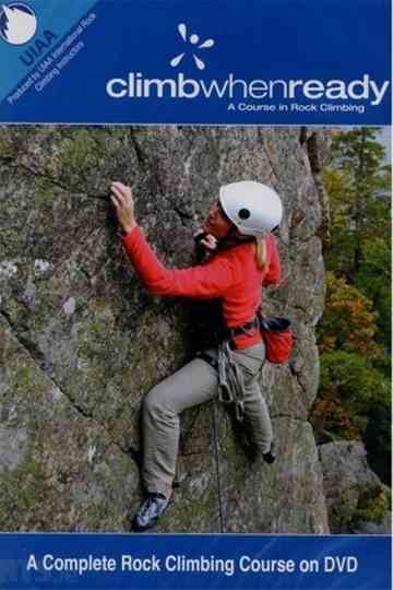 Climb When Ready  A Course in Rock Climbing Poster
