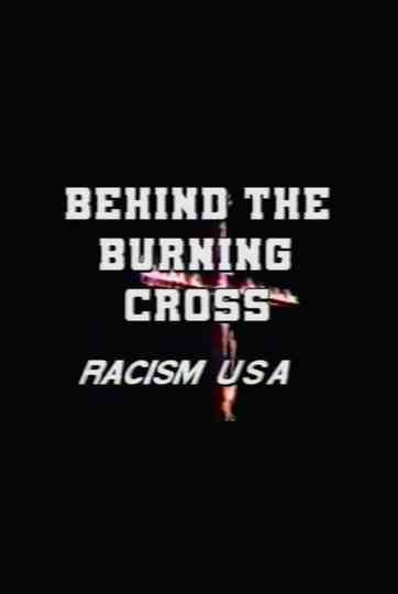 Behind the Burning Cross: Racism USA Poster