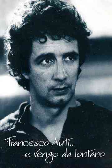 Francesco Nuti e vengo da lontano Poster