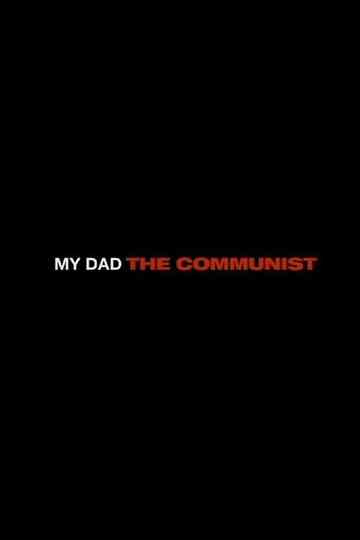 My Dad the Communist poster