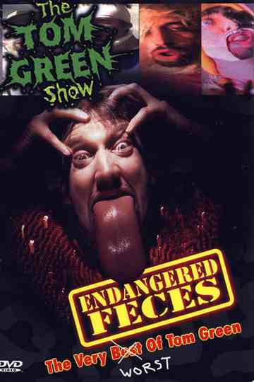 Endangered Feces - The Very Worst of The Tom Green Show Poster