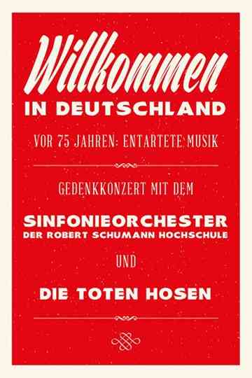 Die Toten Hosen Entartete Musik Willkommen in Deutschland  Ein Gedenkkonzert Poster