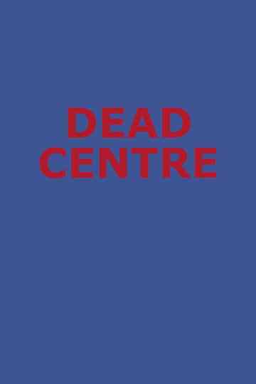 Dead Centre Poster