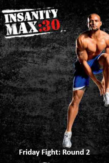 Insanity Max 30  Friday Fight Round 2 Poster
