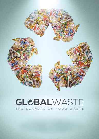Global Waste: The Scandal of Food Waste Poster