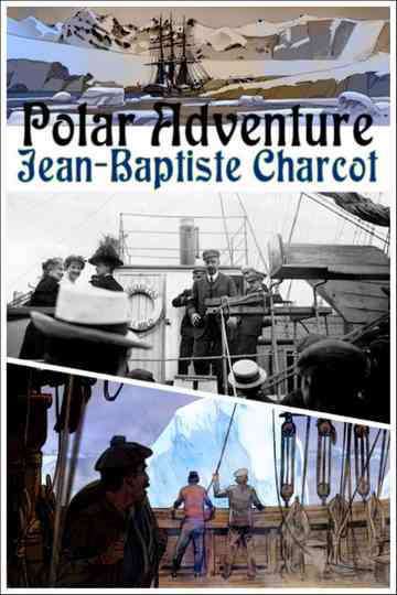 Polar Adventure: Jean-Baptiste Charcot Poster
