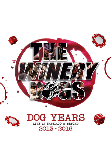 The Winery Dogs  Dog Years  Live in Santiago and Beyond 20132016 Poster