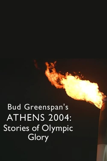 Bud Greenspans Athens 2004 Stories of Olympic Glory