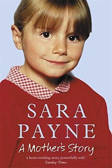 Sarah Payne A Mothers Story