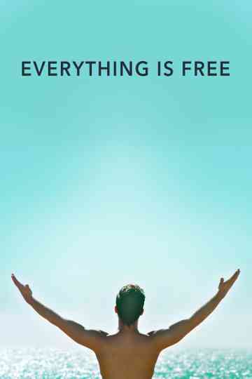 Everything Is Free Poster
