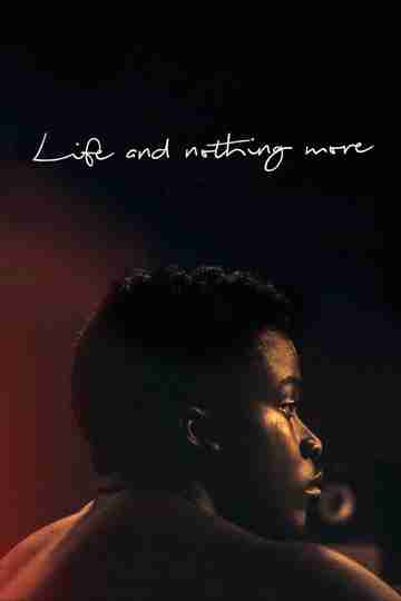 Life and Nothing More Poster