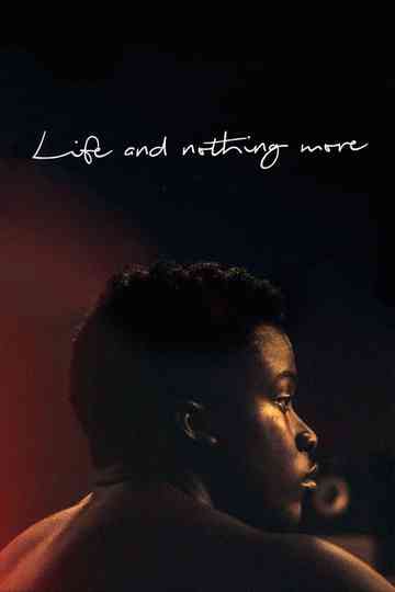 Life and Nothing More Poster