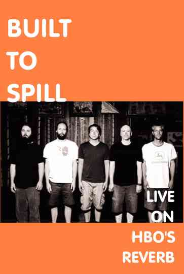 Built To Spill: Live on Reverb Poster