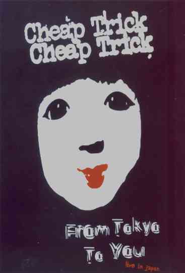 Cheap Trick : From Tokyo to You Poster