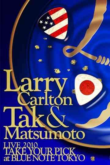 Larry Carlton & Tak Matsumoto LIVE 2010 "TAKE YOUR PICK" at BLUE NOTE TOKYO Poster