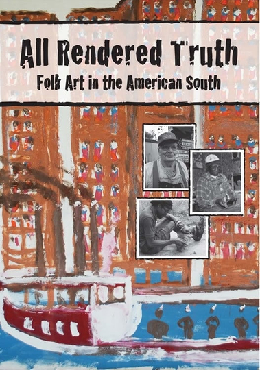 All Rendered Truth Folk Art in the American South Poster