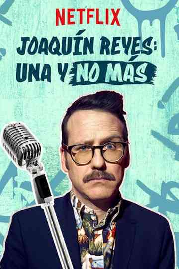 Joaquín Reyes: Una y no más Poster