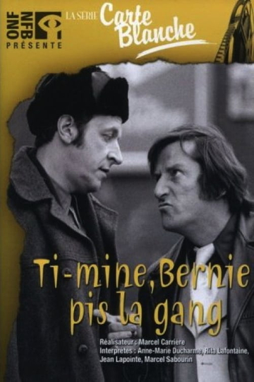 Ti-Mine, Bernie pis la gang… Poster