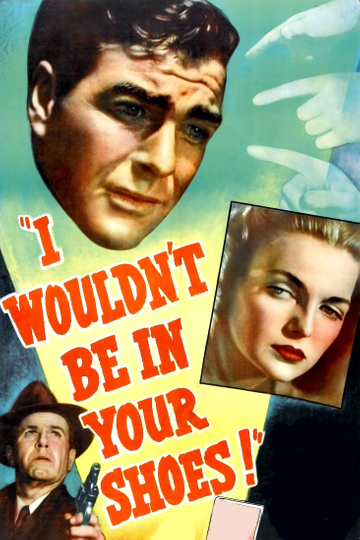 I Wouldn't Be in Your Shoes Poster