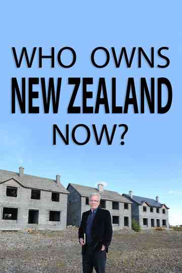 Who Owns New Zealand Now? Poster