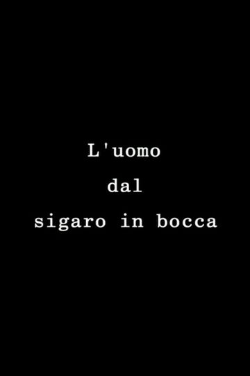 The Man with the Cigar in His Mouth