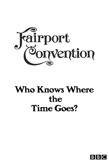 Fairport Convention Who Knows Where the Time Goes