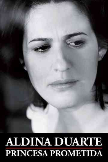 Aldina Duarte: Princesa Prometida Poster