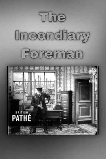 Incendiary Foreman Poster