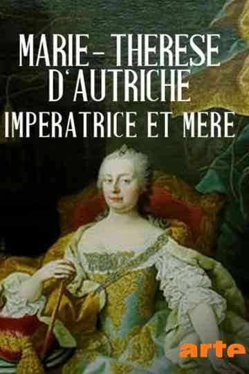 Maria Theresia - Majestät und Mutter Poster