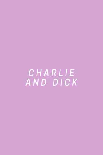 Charlie and Dick Poster