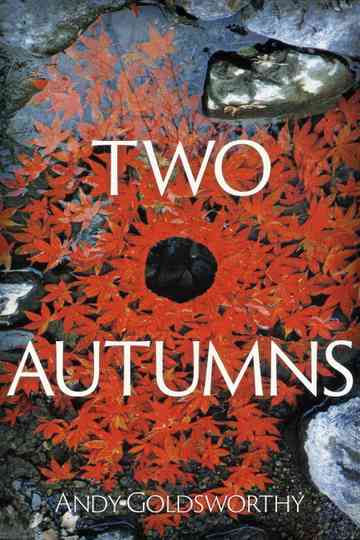Two Autumns: Andy Goldsworthy Poster