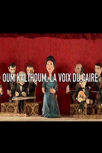 Oum Kalthoum, la voix du Caire Poster