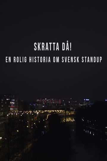 Skratta Då En Rolig Historia Om Svensk Standup Poster