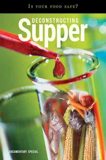 Deconstructing Supper  Is Your Food Safe Poster