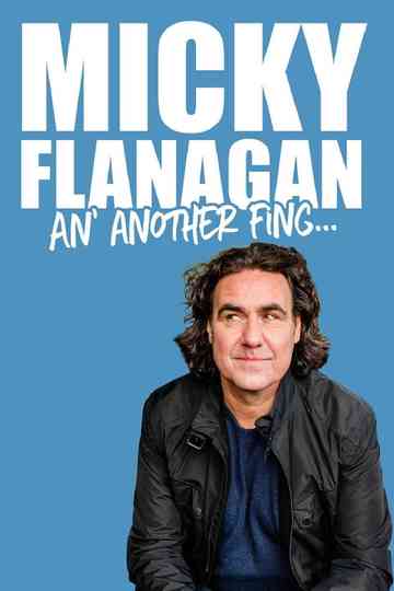 Micky Flanagan - An' Another Fing Live Poster