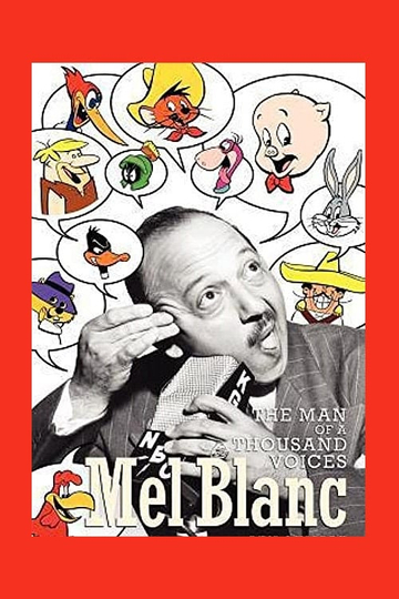 Mel Blanc The Man of a Thousand Voices