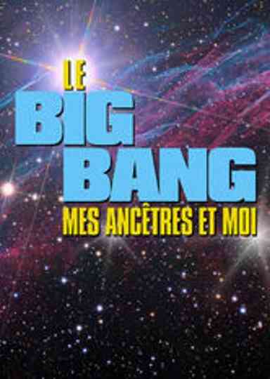 Le Big bang mes ancêtres et moi Poster
