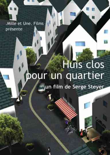 Huis clos pour un quartier Poster