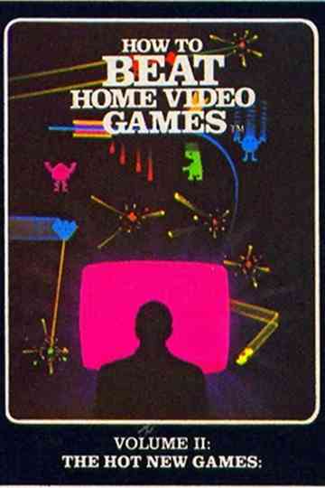 How To Beat Home Video Games Vol. 2: The Hot New Games Poster