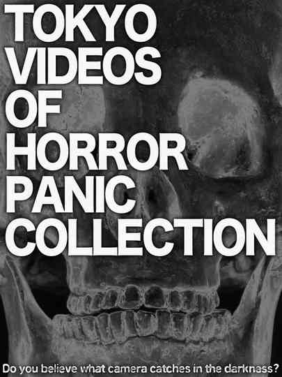 Tokyo Videos of Horror Panic Collection poster