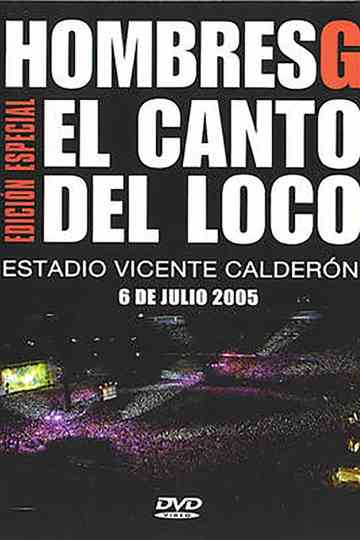 Hombres G  El Canto del Loco  Estadio Vicente Calderon 2005 Poster