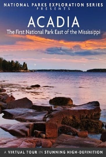 National Parks Exploration Series: Acadia - The First National Park East of the Mississippi
