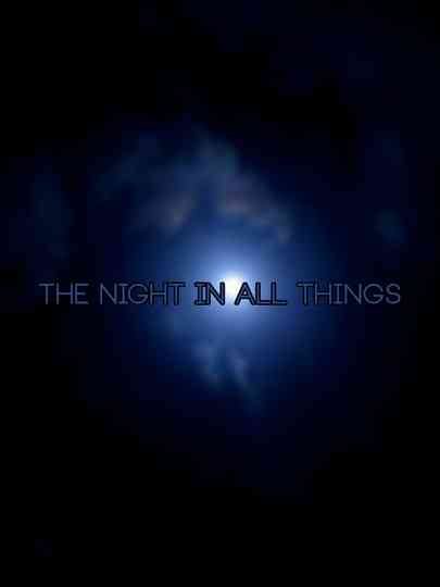 The night in all things Poster
